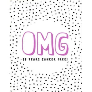 Card - OMG 10 Years Cancer Free!