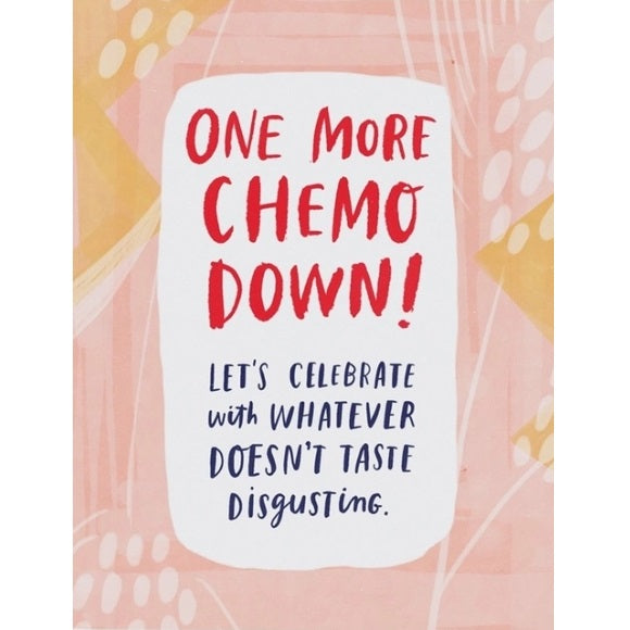 Card - One More Chemo Down!